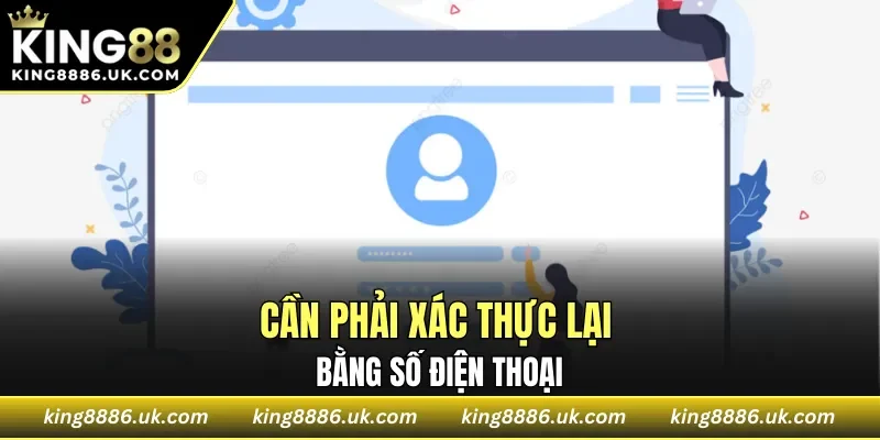 Cần phải xác thực lại bằng số điện thoại