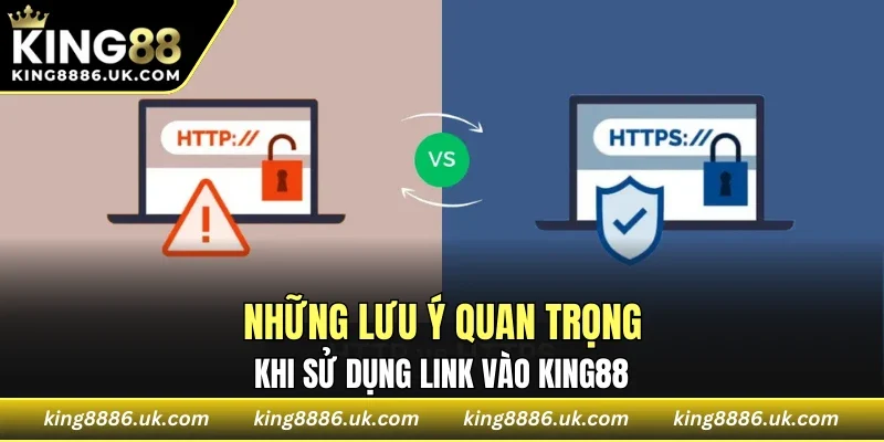 Những lưu ý quan trọng khi sử dụng link vào KING88
