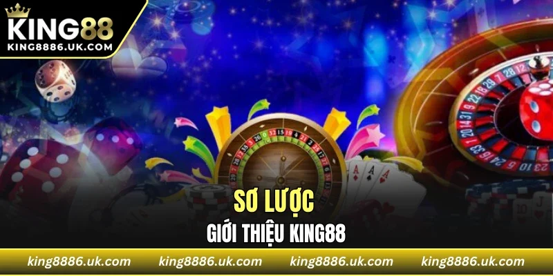 Sơ lược giới thiệu KING88