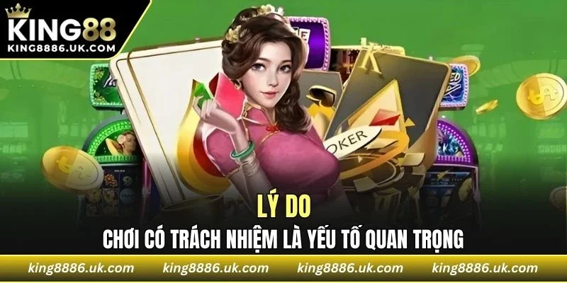 Tại sao cá cược có trách nhiệm là yếu tố quan trọng?