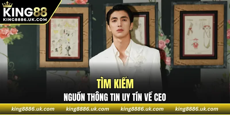 Tìm kiếm nguồn thông tin uy tín về CEO